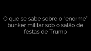 ​O que se sabe sobre o “enorme” bunker militar sob o salão de festas de Trump 